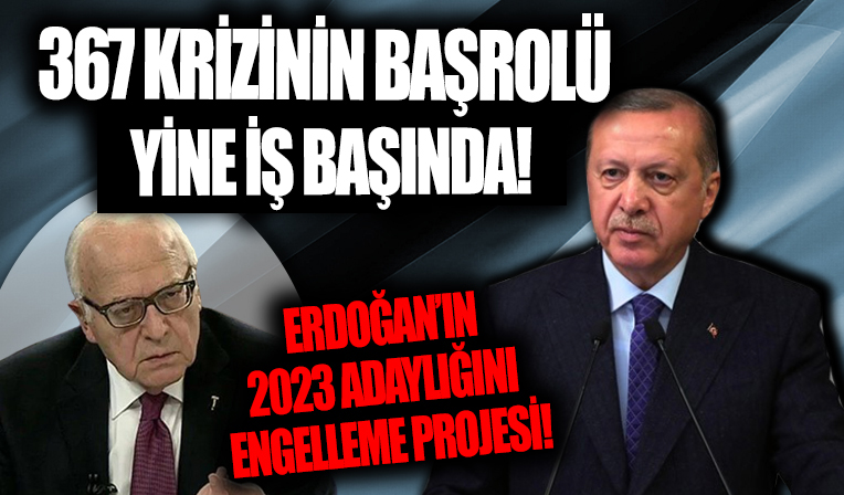 Sabih Kanadoğlu Erdoğan'ın 2023 adaylığına engel olma derdin!
