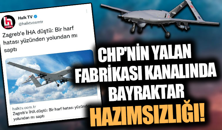 CHP'nin kanalı Halk Tv'nin Bayraktar hazımsızlığı bitmiyor!