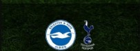 BRİGHTON - TOTTENHAM MAÇI - Brighton - Tottenham Maçı Ne Zaman? Brighton - Tottenham  Maçı Saat Kaçta?