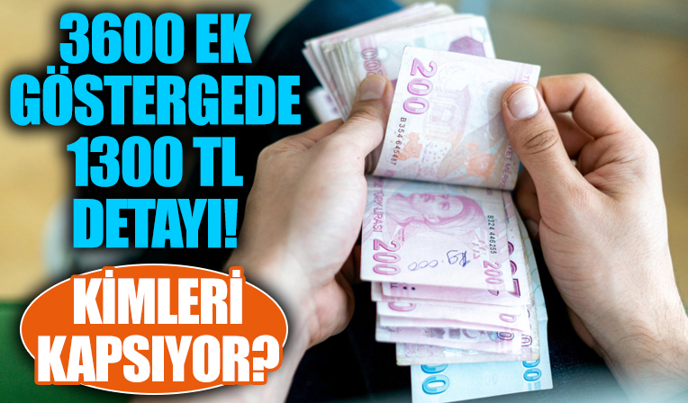 3600 ek göstergede 1300 TL detayı! 3600 ek gösterge kimler kapsıyor?