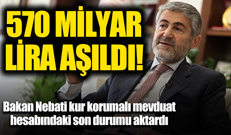 Bakan Nebati kur korumalı mevduat hesabındaki son durumu aktardı: 570 milyar lirayı aştık