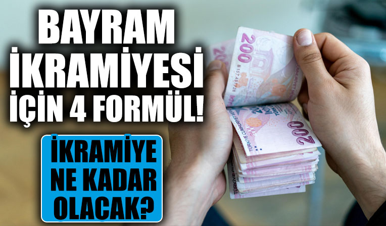 Bayram ikramiyesi için 4 formül! Bayram ikramiyesi ne kadar olacak?