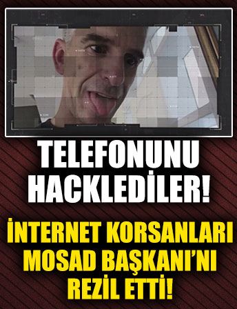 Telefonunu hacklediler: İran bağlantılı internet korsanları Mossad Başkanı'nı rezil etti!