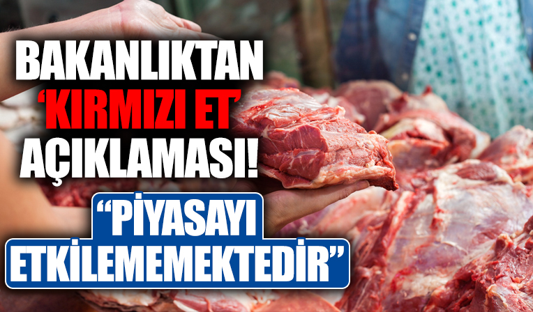Tarım ve Orman Bakanlığı'ndan kırmızı et açıklaması!