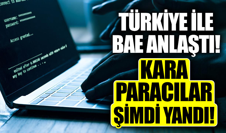 Türkiye BAE ile anlaştı! Kara paracılar şimdi yandı!
