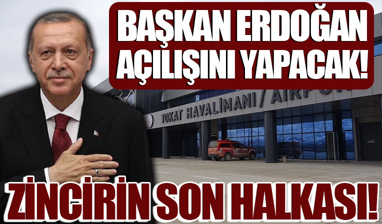 Başkan Erdoğan açılışı yapacak! Tokat Havalimanı hizmete giriyor: 2003’te 26 olan havalimanı sayısı 57’ye çıkıyor