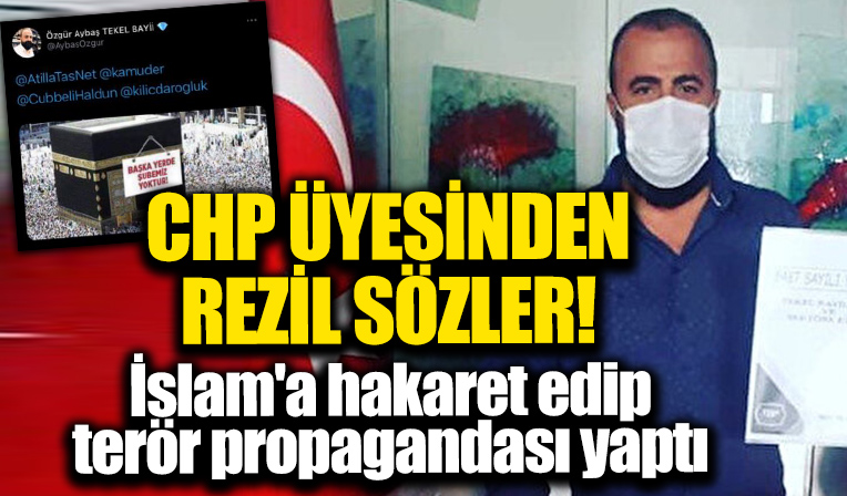 CHP üyesi Özgür Aybaş'tan İslam'a hakaret ve terör propagandası