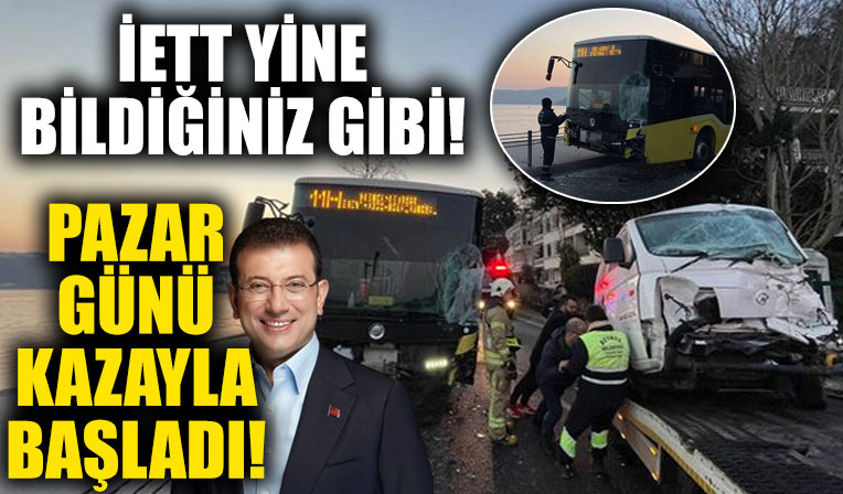 İstanbul pazar gününe İETT kazasıyla başladı! 3 yaralı