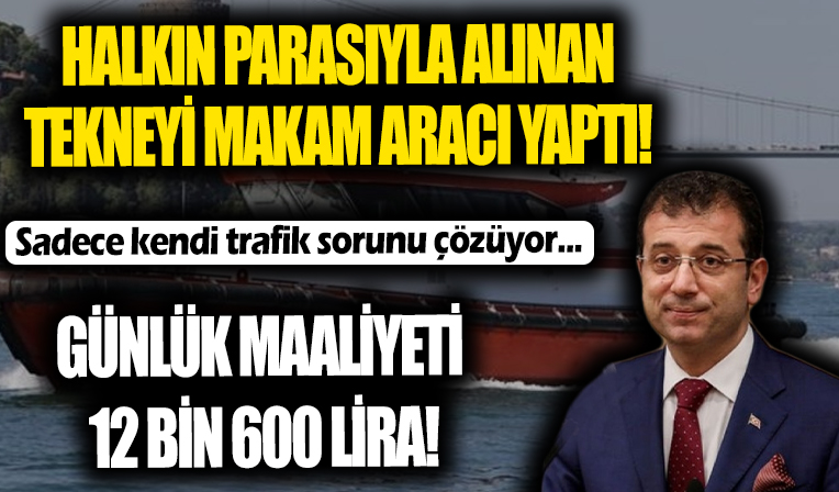 CHP'li İBB Başkanı Ekrem İmamoğlu vatandaş trafik çilesi çekerken 'Çevre 1' adlı tekneyi kendine makam aracı yaptı