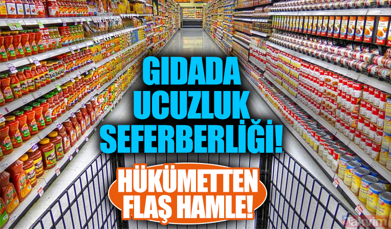 Gıdada ucuzluk seferberliği! Hükümetten flaş hamle!