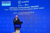 Ulastirma Ve Altyapi Bakani Karaismailoglu'dan Antalya Havalimani Müjdesi