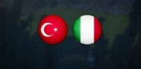 Türkiye İtalya Maçı Ne Zaman? Türkiye İtalya Maçı Saat Kaçta? Haberi