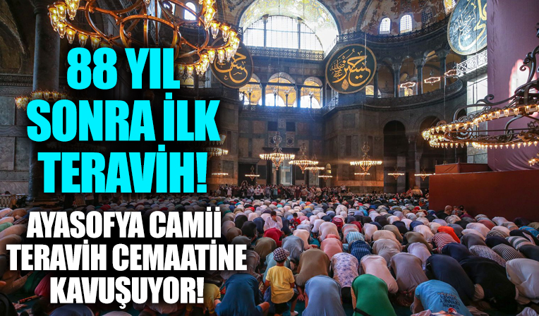 88 yıl sonra ilk teravih! Ayasofya Camii teravih cemaatine kavuşuyor!