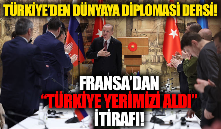 Türkiye dünyaya diplomasi dersi veriyor! Fransa'dan 'Türkiye yerimizi aldı' tehdidi!