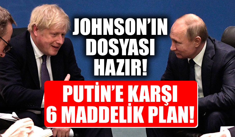 Johnson'dan Putin'e karşı 6 maddelik plan!
