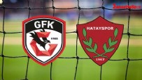 GAZİANTEP FK - HATAYSPOR MAÇI - Gaziantep FK - Hatayspor Maçı Ne Zaman? Gaziantep FK - Hatayspor Maçı Saat Kaçta?