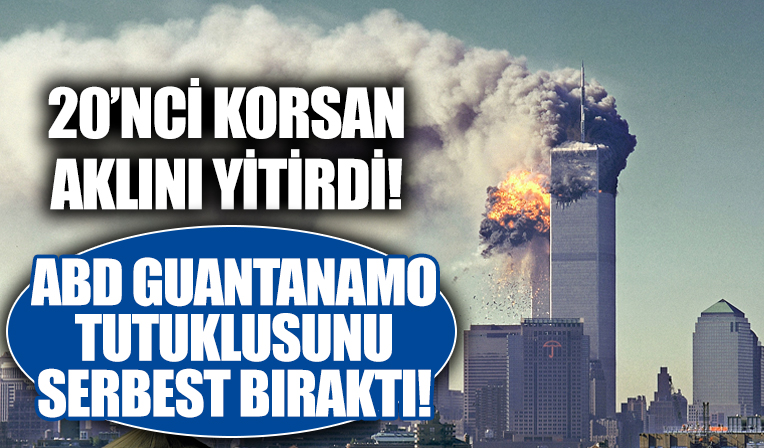 ABD '11 Eylül'ün 20'nci korsanı'nı serbest bıraktı!