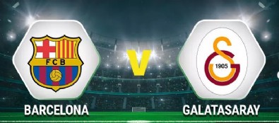 Barcelona-Galatasaray Maçı Ne Zaman? Barcelona-Galatasaray Maçı Saat Kaçta?