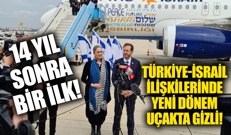 14 yıl sonra İsrailli bir lider Türkiye'ye geliyor! İsrail Cumhurbaşkanı Herzog'dan ziyaret öncesi mesajlar...