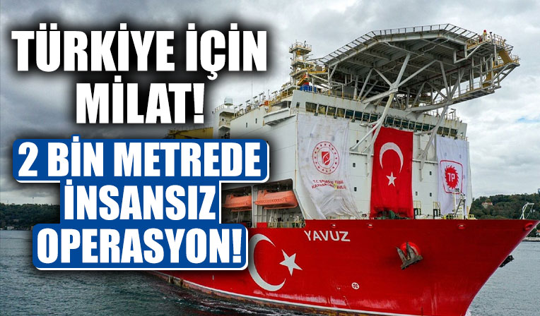 Türkiye için bir milat! Denizin 2 bin metre dibinde insansız operasyon