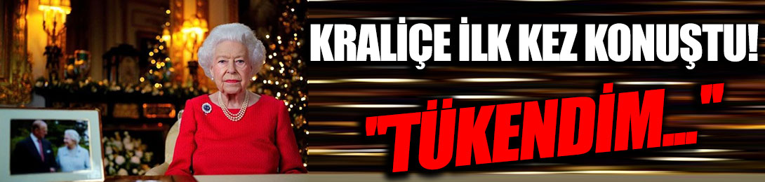 Kraliçesi II. Elizabeth koronavirüs sürecini anlattı: Yorgun ve tükenmiş