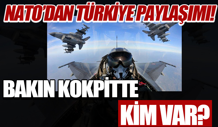 NATO'dan dikkat çeken Türk pilotu paylaşımı! Turkey değil Türkiye detayı