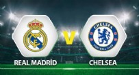 Şampiyonlar Ligi Real Madrid Chelsea  Maçı Ne Zaman? Real Madrid Chelsea Maçı Hangi Kanalda? Haberi
