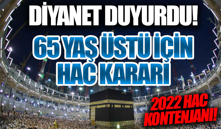 65 yaş üstü vatandaşlar 2022'de hacca gidemeyecek!
