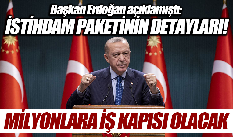Başkan Recep Tayyip Erdoğan açıkladı! İstihdam desteğinin detayları belli oldu