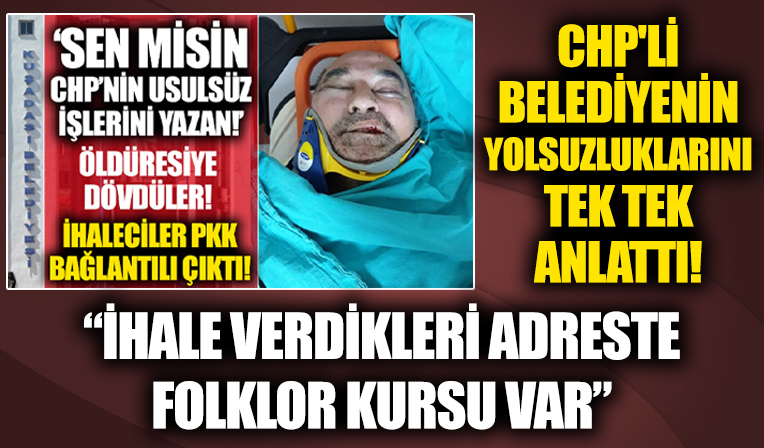 CHP'li Kuşadası Belediyesi'nin yolsuzluklarını gündeme getirdiği için saldırıya uğramıştı! Gazeteci Ergün Poyraz usulsüzlükleri tek tek anlattı!