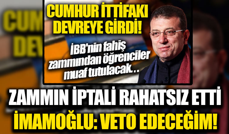 İBB Başkanı İmamoğlu: Öğrencilere ulaşım zammı iptali kararını tabii ki veto edeceğim