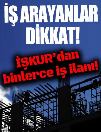 İş arayanlar dikkat! İŞKUR binlerce iş ilanı yayımladı: İşte en çok aranan elemanlar