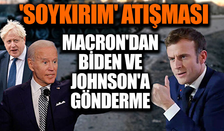 Macron'dan Biden ve Johnson'a gönderme: Soykırım denince Ukrayna'ya yardım edilmiyor