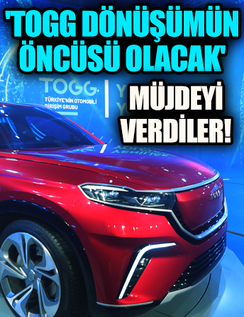 'TOGG dönüşümün öncüsü olacak'