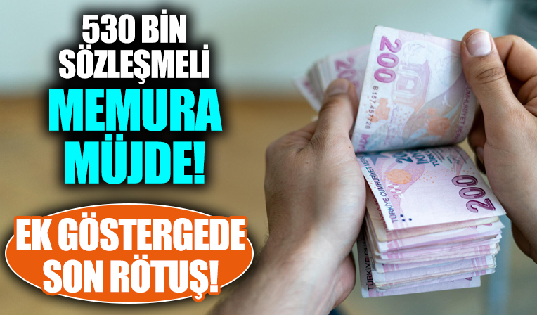 530 bin sözleşmeli memura müjde! Ek göstergede son rötuş