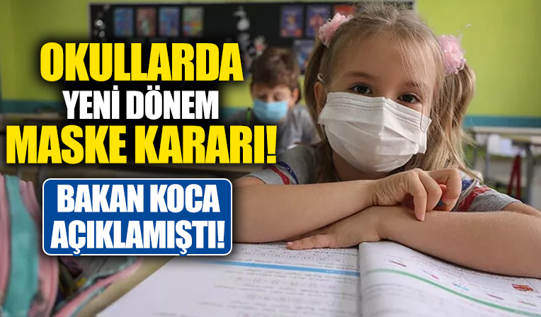 Bakan Koca açıklamıştı! Okullarda yeni dönem maske kararı!