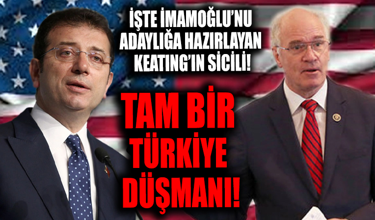 Ekrem İmamoğlu'nu adaylığa hazırlayan ABD Kongre Üyesi Keating'in sicilinde yok yok! Tam bir Türk düşmanı