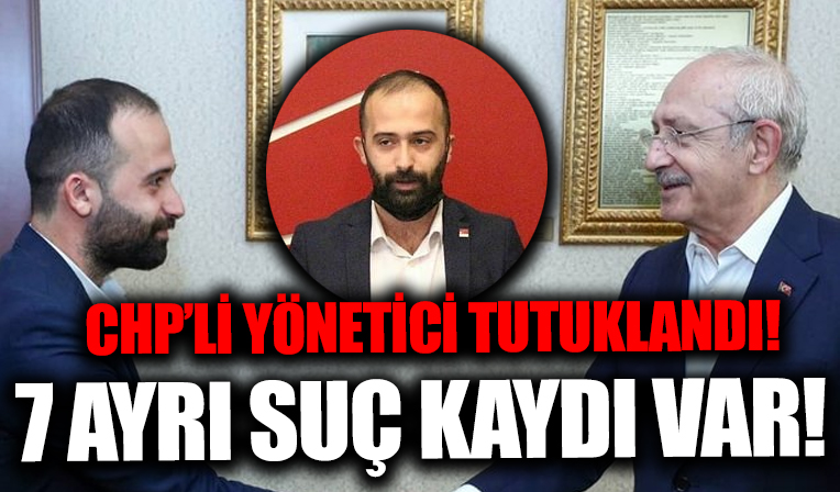 CHP Gençlik Kolları Genel Başkan Yardımcısı tutuklandı