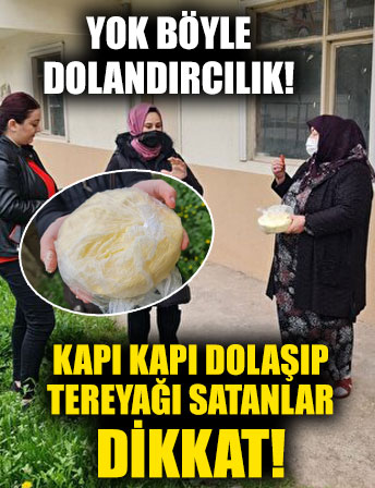 Kapı kapı dolaşıp tereyağı diye margarin ve patates püresi karışımı sattılar!