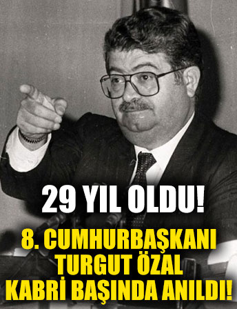 Sekizinci Cumhurbaşkanı Turgut Özal vefatının 29. yılında kabri başında anıldı!