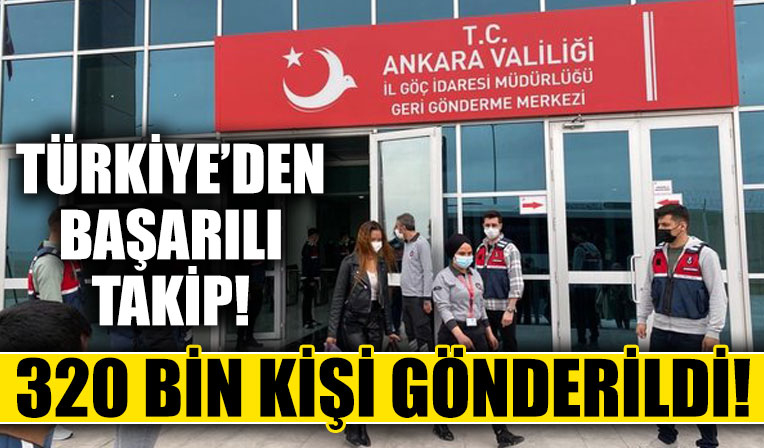 Türkiye’den 320 bin düzensiz göçmen gönderildi!