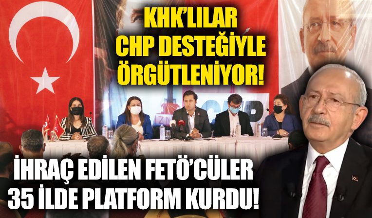 Kamudan ihraç edilen FETÖ'cüler CHP desteğiyle örgütleniyor!