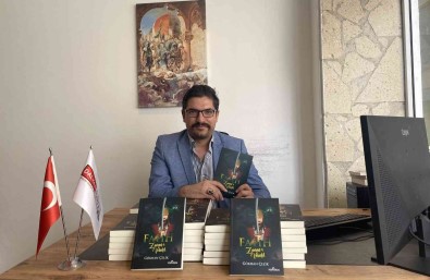 Gazeteci Yazar Çelik' In 'FATIH-Zamani Veladet' Romani Yayimlandi