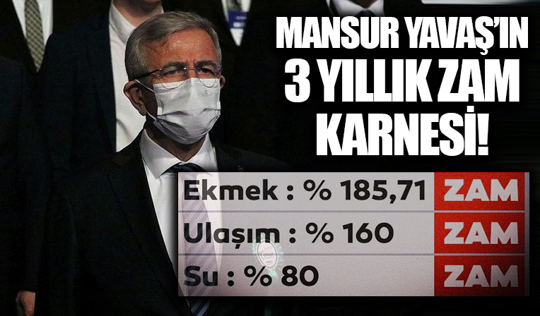 Mansur Yavaş'ın 3 yıllık karnesi! Ekmeğe, ulaşıma, suya peş peşe zamlar