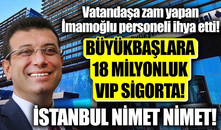CHP'li İBB Başkanı Ekrem İmamoğlu, her şeye zam yaptı: Sıra kurmaylarına gelince de paraya acımadı!