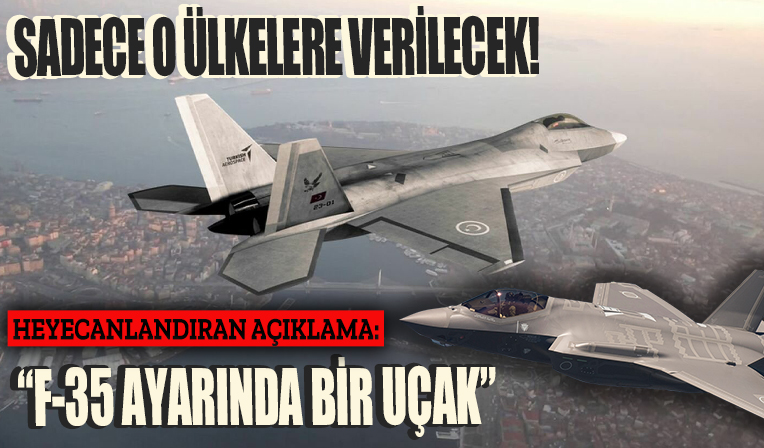 TUSAŞ Genel Müdürü Kotil'den müjde: F-35 ayarında bir uçağı dost ülkelere teslim edeceğiz!