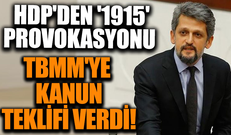 HDP'li Garo Paylan, sözde Ermeni Soykırımı'nın tanınması için TBMM'ye kanun teklifi verdi