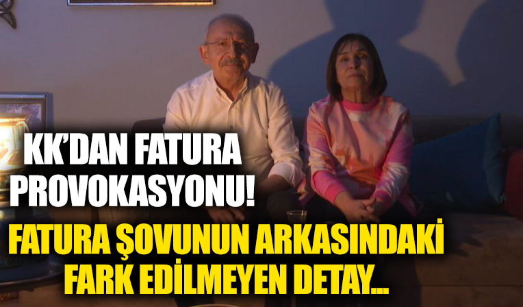 Kılıçdaroğlu'ndan fatura provokasyonu! Fatura şovunun arkasındaki
fark edilmeyen detay...