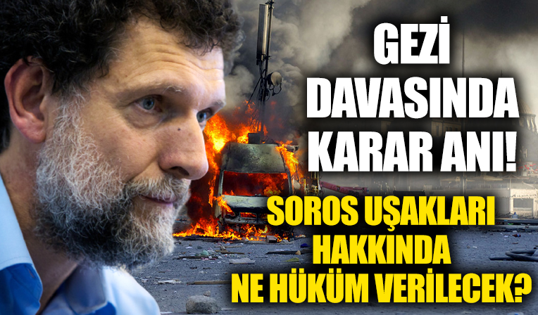 Osman Kavala'nın da aralarında bulunduğu 17 sanıklı Gezi Parkı davasında 'karar' duruşması!