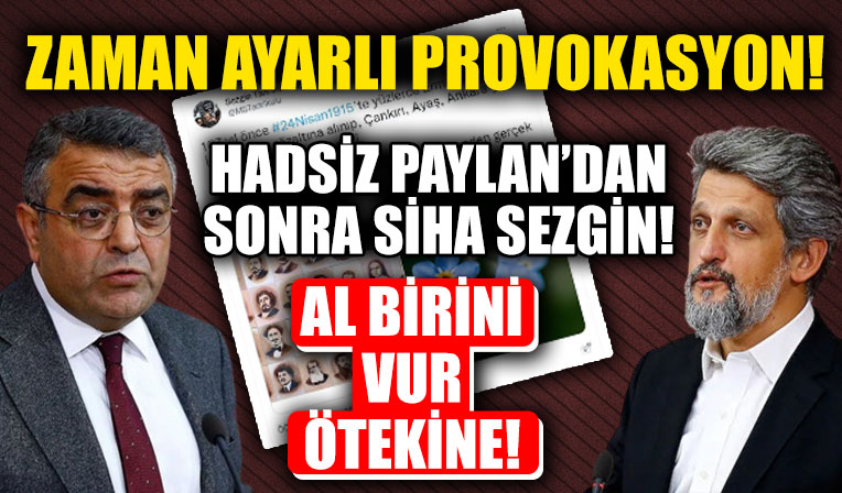 HDP'li Garo Paylan’ın ardından bir skandal 24 Nisan 1915 paylaşımı da CHP’li Sezgin Tanrıkulu’ndan!